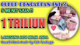 CUKUP 5 MENIT❗UANG 1 TRILIUN LANGSUNG MASUK RUMAH ANDA~AYAT ALQURAN, AMALAN PEMBUKA PINTU REZEKI