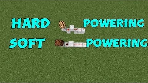 Minecraft - Explanation of Hard & Soft Powering