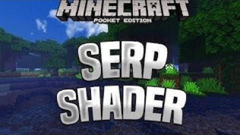 Serp Shader Download | Minecraft PE | 1.19