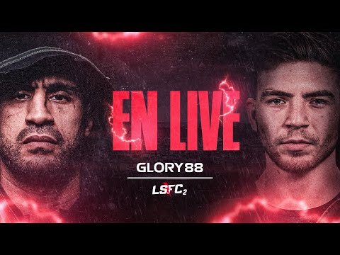 GLORY 88 x LSFC 2 Badr Hari vs James McSweeney : TOUS LES COMBATS EN ENTIER