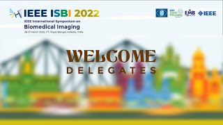 IEEE ISBI 2022 - IEEE International Symposium on Biomedical Imaging, Kolkata, India - Welcome Video screenshot 4