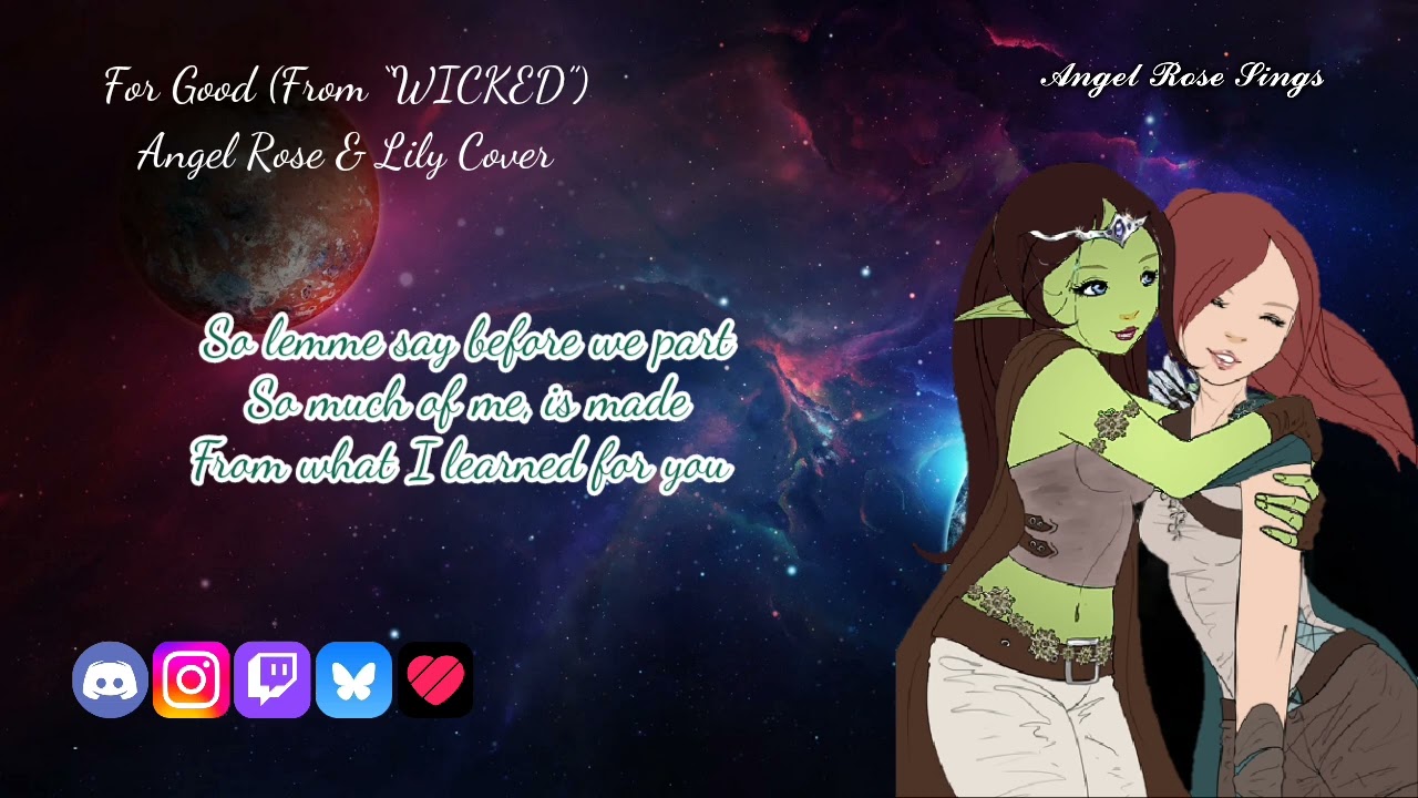 For Good (from "Wicked")- Angel Rose and Lily Cover 