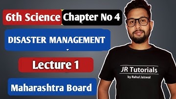 6th Science | Chapter 4 Disaster Management | Lecture 1 | Maharashtra board |