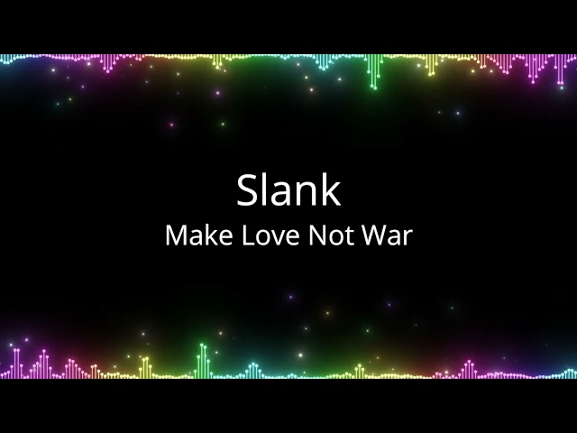 Slank - Make Love Not War class=