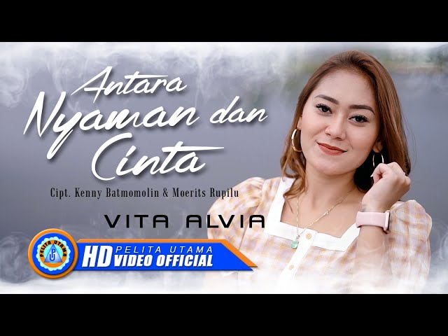 Vita Alvia - ANTARA NYAMAN DAN CINTA | Lagu Terbaru 2022 (Official Music Video) class=