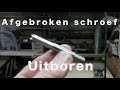 Timmertip 1110 Afgebroken schroeven uitboren