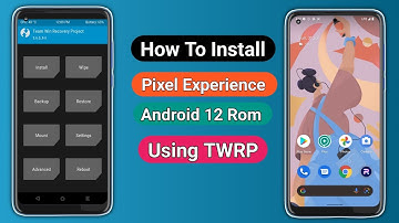 How To Install Pixel Experience Android 12 Rom Using TWRP