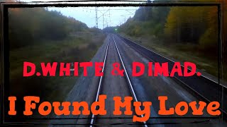 Last Song D.White & Dimad. - I Found My Love. New Italo Disco, Eurodisco, Europop, Music Of 80-90S