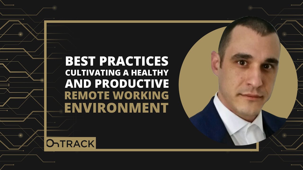 Best Practices Cultivating a Healthy and Productive Remote Working Environment