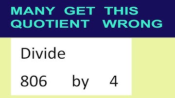 Divide     806      by     4  many  get  this  quotient   wrong