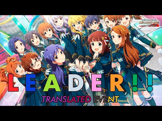 The iDOLM@STER Million Live Theater Days - LEADER!! EVENT The iDOLM@STER Million Live Theater Days - LEADER!! EVENT