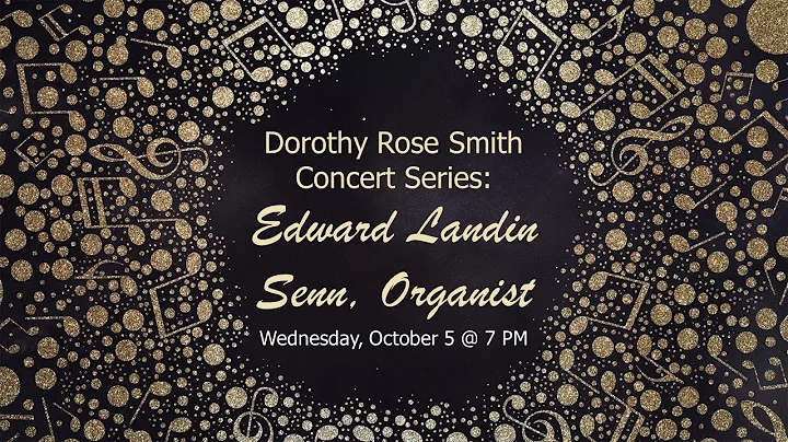 DRS Concert Series: Edward Landin Senn, Organ - Oc...