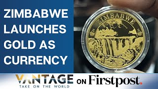 Digital Gold as Currency? Zimbabwe Leads the Way | Vantage with Palki Sharma