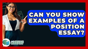 Can You Show Examples Of A Position Essay? - The Language Library