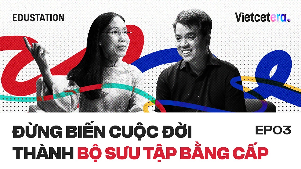 Đừng biến cuộc đời thành bộ sưu tập bằng cấp - PGS. TS. Trần Thị Mỹ Diệu | EduStation EP36 Đừng biến cuộc đời thành bộ sưu tập bằng cấp - PGS. TS. Trần Thị Mỹ Diệu | EduStation EP36