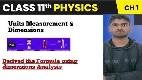 Units and measurement 07 || dimensional Analysis : deriving The formula of any physical quantities 