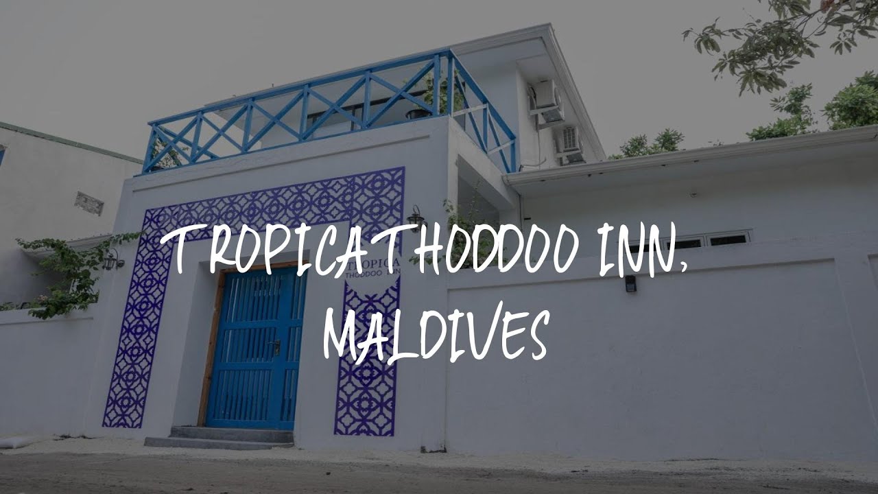 Tropica Thoddoo Inn, Maldives Review - Thoddoo , Maldives