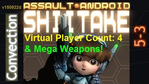 Assault Android Cactus: (Mega Railgun) Shiitake vs. (VPC4) Convection S+