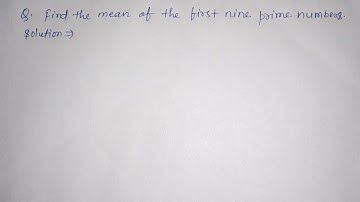 Find the mean of the first nine prime numbers | maths doubt