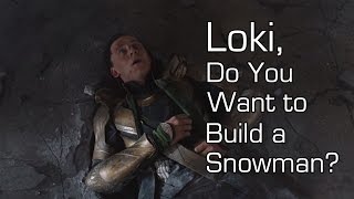 Loki Do You Want To Build A Snowman? Frozen Parody