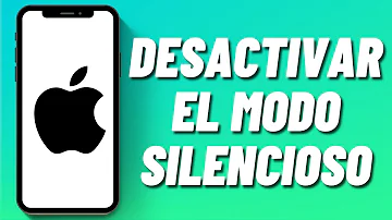 ¿Cómo quitar el modo silenciado en iPhone?