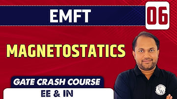 EMFT 06 | Magnetostatics | EE & IN | GATE Crash Course