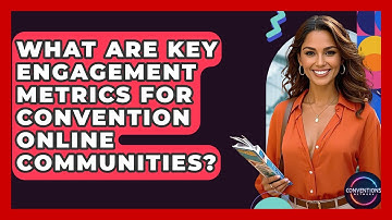 What Are Key Engagement Metrics For Convention Online Communities? - Conventions Network