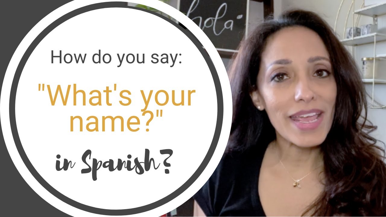 How Do You Say What s Your Name In Spanish YouTube