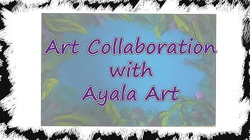 Collaboration with Ayala Art - Part 1- Acrylic on Canvas