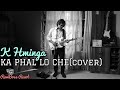 K Hminga - Ka Phal Lo Che // RamBoss React