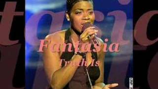 Video thumbnail of "Truth Is By Fantasia"