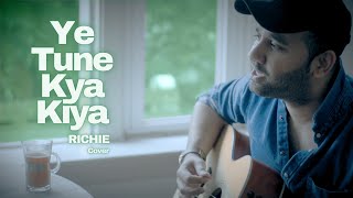 Ye Tune Kya Kiya - Cover - Richie Robinson