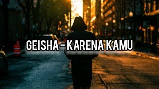 Geisha - Karena Kamu (Lyrics) chords