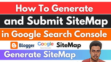 How to Generate and Submit SiteMap to Google Search Console and Bllogger 2023 | Blog Course Part #11