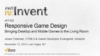 AWS re:Invent 2014 | (AFF302) Responsive Game Design: Bringing Mobile Games to the Living Room screenshot 4