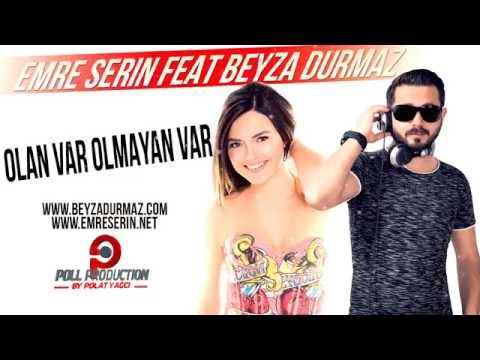 Emre Serin feat Beyza Durmaz - Olan Var Olmayan Var (Club Remix)