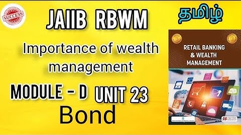 JAIIB RBWM  - Module D unit 23 - Importance of Wealth Management  - Bond