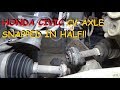 Honda Civic - CV Axle Snapped In Half