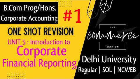 #1 Corporate Financial Reporting | Lesson 1 - Unit V | bcom | One Shot Revision  | DU