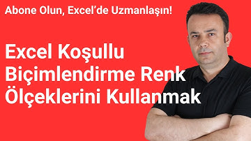 Excel Koşullu Biçimlendirme Renk ölçeklerini kullanmak- 394.video | Ömer BAĞCI
