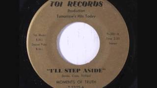 Moments Of Truth -  I'll Step Aside