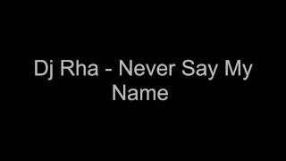 dj rha - never say my name