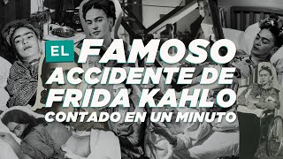 El accidente de Frida Kahlo | Te lo contamos en un minuto