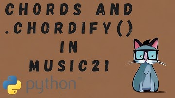 How to create and analyse chords in Music21