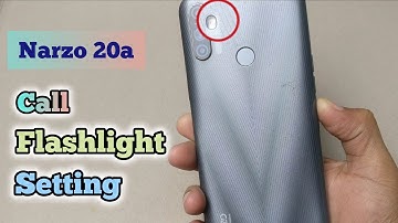 Realme narzo 20a flash light setting - Realme narzo 20a call flashlight setting