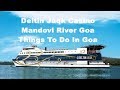 India's Biggest Cruise Casino Deltin Royal, Deltin JAQK ...