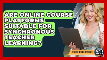 Are Online Course Platforms Suitable For Synchronous Teacher Learning? - Teacher Tech Toolbox