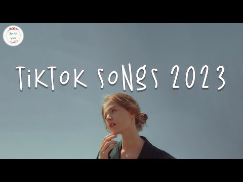 Tiktok songs 2023 🧁 Tiktok viral songs 2023 ~ Best tiktok songs