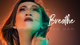 Bao Han - Breathe (Official Music Video)