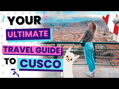 Your Ultimate Travel Guide to Cusco 🇵🇪 Backpacking Peru